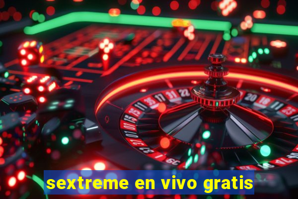 sextreme en vivo gratis